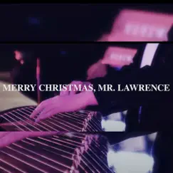 Merry Christmas, Mr. Lawrence - Single by The TENG Ensemble album reviews, ratings, credits