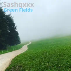 Green Fields - Single by Sashqxxx album reviews, ratings, credits