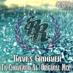 Tá Chovendo Ai - Single by Daves Groover album reviews, ratings, credits