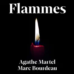 Flammes by Agathe Martel & Marc Bourdeau album reviews, ratings, credits