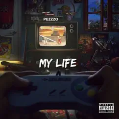 My Life - Single by Pezzzo album reviews, ratings, credits