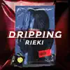Dripping - Single album lyrics, reviews, download