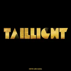 Taillight (Radio Edit) - Single by Drive Like Maria album reviews, ratings, credits