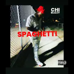 Spaghetti - Single by Chi Blizzy album reviews, ratings, credits