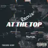 At the Top (feat. TicTok) - Single album lyrics, reviews, download