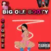 Big Ole Booty - Single album lyrics, reviews, download