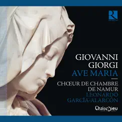 Giorgi: Ave Maria by Chœur de Chambre de Namur & Leonardo García Alarcón album reviews, ratings, credits