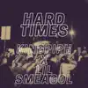 Hard Times (feat. lilsmeagol) - Single album lyrics, reviews, download
