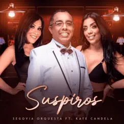 Suspiros (feat. Kate Candela) - Single by Segovia Orquesta album reviews, ratings, credits