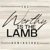 Worthy Is the Lamb album lyrics, reviews, download