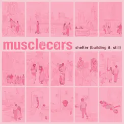Shelter (Building It, Still) - EP by Musclecars album reviews, ratings, credits
