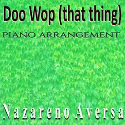 Doo Wop (That Thing) [Piano Arrangement] - Single by Nazareno Aversa album reviews, ratings, credits