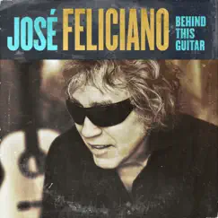 Behind This Guitar by José Feliciano album reviews, ratings, credits