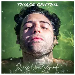 Quase um Segundo - Single by Thiago Genthil album reviews, ratings, credits