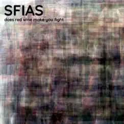 Does Red Wine Make You Fight - Single by SFIAS album reviews, ratings, credits