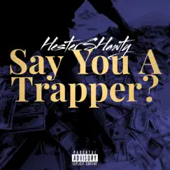 Say You a Trapper? (feat. BigWalkDog) [BigWalkDog Freestyle] Song Lyrics