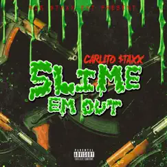 Slime em Out - Single by Carlito Staxx album reviews, ratings, credits
