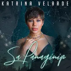 Sa Panaginip - Single by Katrina Velarde album reviews, ratings, credits