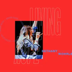 Living Hope (Live) - Single by Bethel Music & Bethany Wohrle album reviews, ratings, credits