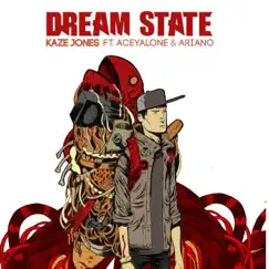 Dream State (feat. Aceyalone & Ariano) - Single by Kaze Jones album reviews, ratings, credits