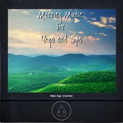 Morning Music for Yoga and Spa by New Age Channel album reviews, ratings, credits