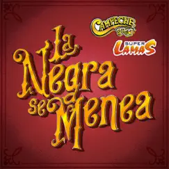La Negra Se Menea - Single by Campeche Show & Super Lamas album reviews, ratings, credits