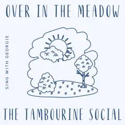 Over in the Meadow - Single by The Tambourine Social album reviews, ratings, credits