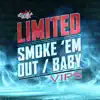 Smoke Em Out / Baby (VIPS) - Single album lyrics, reviews, download