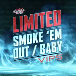 Smoke Em Out / Baby (VIPS) - Single by DJ Limited album reviews, ratings, credits