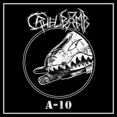 A-10 - Single by Cruel Bomb album reviews, ratings, credits