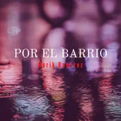 Por El Barrio - Single by Herik Ramirez album reviews, ratings, credits