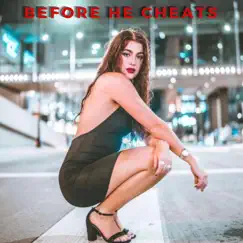 Before He Cheats - Single by Selena Brills album reviews, ratings, credits