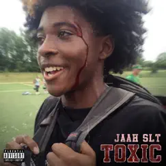 Toxic - Single by Jaah SLT album reviews, ratings, credits