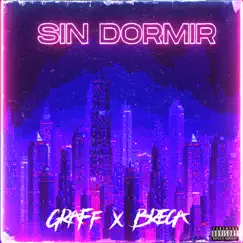 Sin Dormir (feat. Graff) - Single by Brega album reviews, ratings, credits