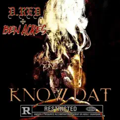 Know Dat (feat. Ben Acres) Song Lyrics