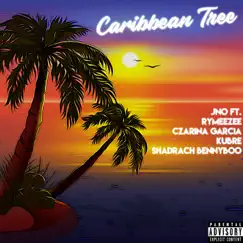 Caribbean Tree (feat. Rymeezee, Czarina Garcia, Kubre & Shadrach Bennyboo) - Single by JNO album reviews, ratings, credits