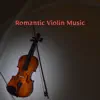 Romantic Violin Music album lyrics, reviews, download