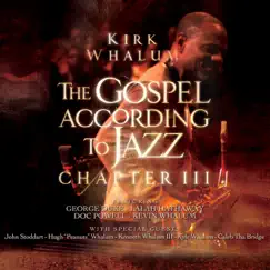 The Gospel According To Jazz - Chapter III by Kirk Whalum album reviews, ratings, credits