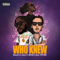 Who Knew (feat. Future) - Single by Meech La'flare & Mosco album reviews, ratings, credits