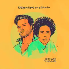 Suspendidos en el Tiempo (feat. Pedro Capó) - Single by Alex Cuba album reviews, ratings, credits