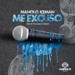 Me Excuso - Single by Manolo Iceman album reviews, ratings, credits