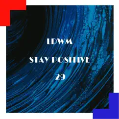 Stay Positive 29 Song Lyrics