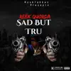 Sad But Tru - Single album lyrics, reviews, download