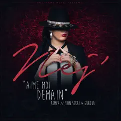 Aime moi demain (feat. The Shin Sekai & Gradur) [Remix] - Single by Nej album reviews, ratings, credits