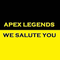 Apex Legends We Salute You Song Lyrics