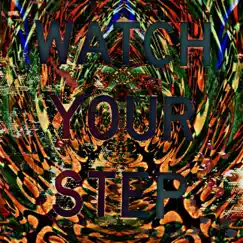 Watch Your Step - Single by Goodsleeper album reviews, ratings, credits