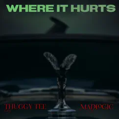 Where it Hurts (feat. Madlogic) - Single by Thuggy Tee album reviews, ratings, credits