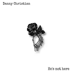 He's Not Here by Danny Christian album reviews, ratings, credits