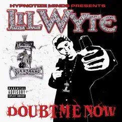 Doubt Me Now by Lil Wyte album reviews, ratings, credits