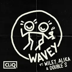 Wavey (feat. Wiley, Alika & Double S) [Vip Mix] - Single by CLiQ album reviews, ratings, credits